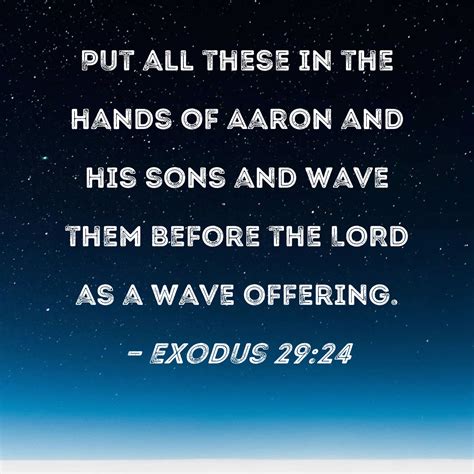 Exodus 2924 Put All These In The Hands Of Aaron And His Sons And Wave