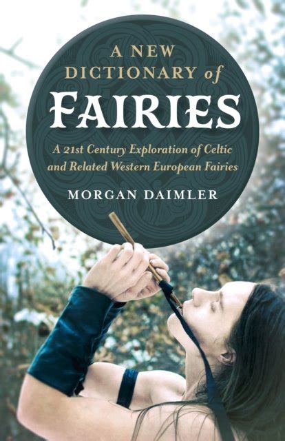 New Dictionary Of Fairies A A 21st Century Exploration Of Celtic And