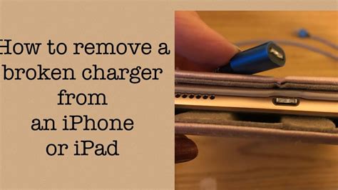How To Remove A Broken Charger From An Iphone Or Ipad Using An Everyday