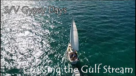 Sv Gypsy Days Crossing The Gulf Stream S2e01 Youtube