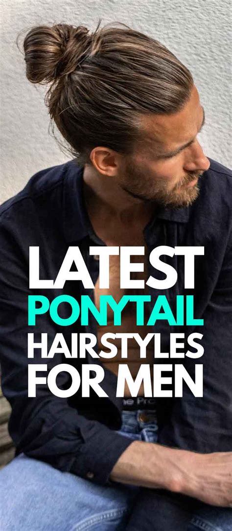 17 Latest Ponytail Hairstyle For Men Mens Hairstyle 2020