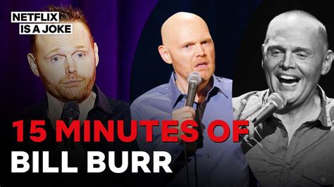 15 Minutes Of Bill Burr Youtube