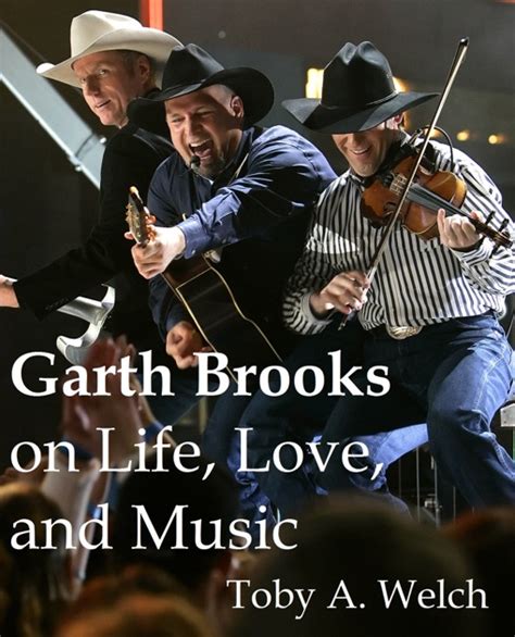 Garth Brooks On Life Love And Music By Toby Welch On Apple Books