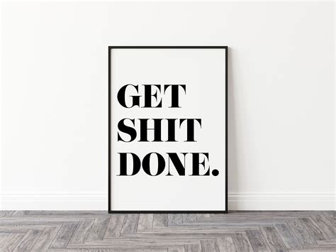 Get Shit Done Motivational Print Available On A4 A5 And Etsy