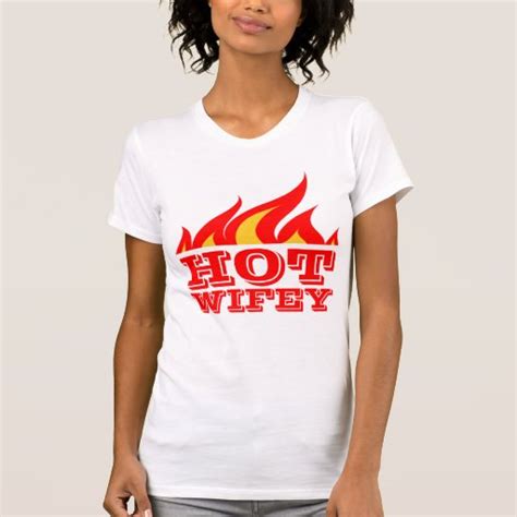 Hot Wifey T Shirt For Women Zazzle