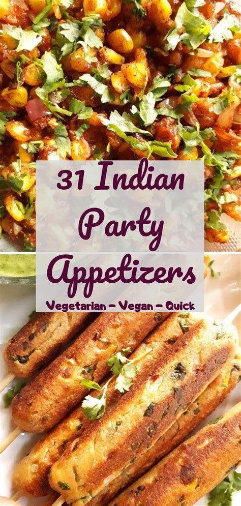 31 Easy Vegetarian Party Appetizers Indian Appetizers My Dainty
