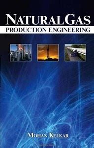 Advanced natural gas engineering,, xiuli wang. Free Download: Natural Gas Production Engineering