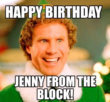 Meme Maker Happy Birthday Jenny From The Block Meme Generator
