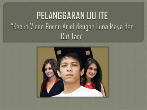 Ppt Pelanggaran Uu Ite “ Kasus Video Porno Ariel Dengan