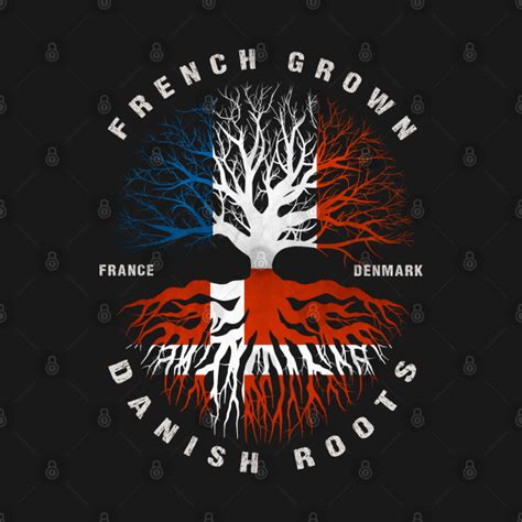 French Grown Danish Roots Denmark Flag French Grown T Shirt Teepublic