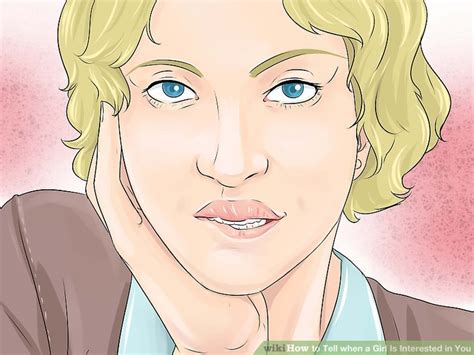 The way she touches you. How to Tell when a Girl Is Interested in You (with Pictures)