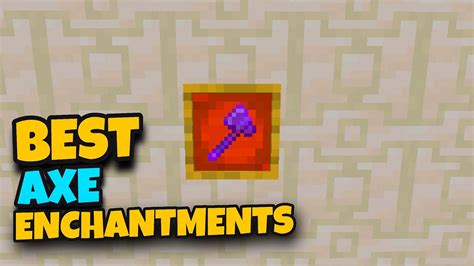 Best Axe Enchantments Minecraft 118 Minecraft 118 Bedrock And Java