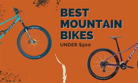 10 Best Mountain Bikes Under 500 2022 Cheap Mtb For All Terrain