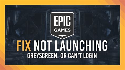 Fix Epic Games Not Launchingcant Logingrey Screen 2022 Guide