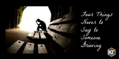 Check spelling or type a new query. Four Things Never to Say to Someone Grieving - Kevin A ...