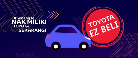 Maybe you would like to learn more about one of these? Toyota EZ Beli | Toyota Capital Malaysia - For Your Auto ...