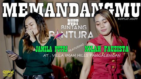 DUET BINTANG PANTURA MEMANDANGMU NILAH FAUZISTA FT JAMILA PUTRI