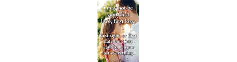 I May Not Be Your First Love First Kiss First Sight Or First Date