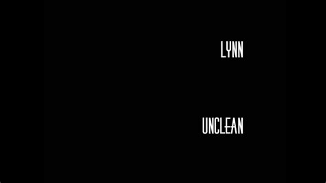 Lynn Unclean Youtube
