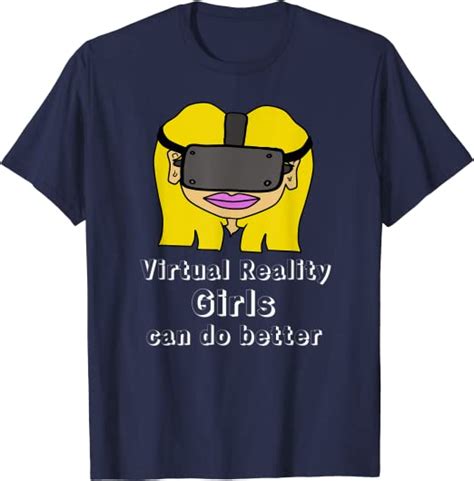 Virtual Reality Girls Can Do Better Vr Gamer T Shirt