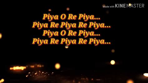 Piya O Re Piya Lyrics Tere Naal Love Ho Gaya Youtube