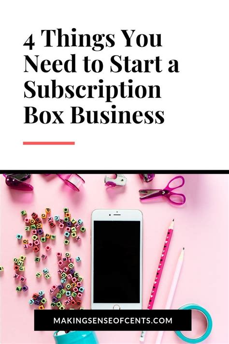 4 Things You Need To Start A Subscription Box Business Subscription Box Business Subscription