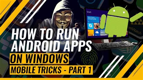 How To Run Android Apps On Windows Mobile Tricks Part 1 Youtube