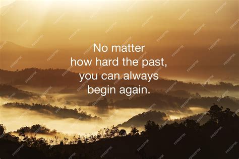 Premium Photo Life Inspirational Quotes No Matter How Hard The Past