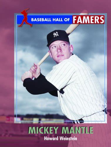 Mickey Mantle Baseball Hall Of Famers Weinstein Howard