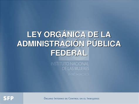 PPT LEY ORGÁNICA DE LA ADMINISTRACIÓN PÚBLICA FEDERAL PowerPoint