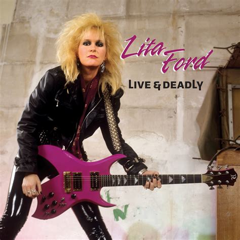Lita Ford To Release Live And Deadly Album In February Xs Rock