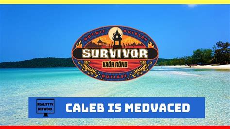 Survivor Kaoh Rong Caleb Is Medevac Youtube