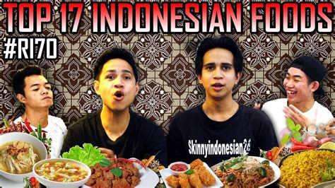 Skinnyindonesian24 Top 17 Indonesian Foods Ri70 17agustus1945 Youtube