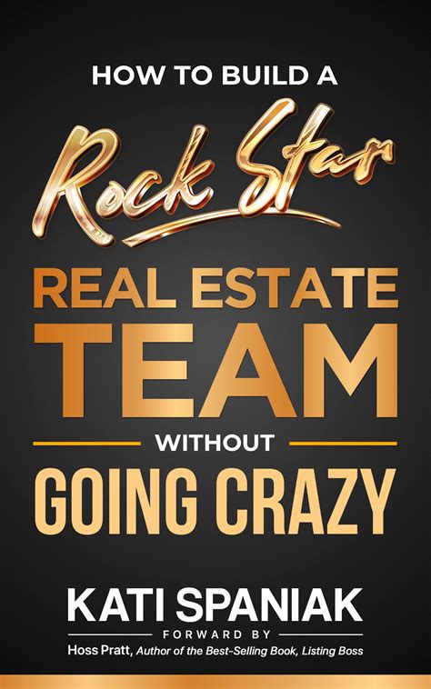 How To Build A Rock Star Real Estate Team Without Going Crazy 10 Steps To Get Your Time And Life