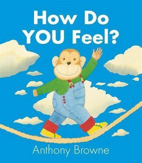 How Do You Feel Anthony Browne 9781406347913 Boeken