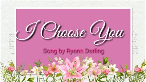 I Choose You By Ryann Darling Youtube