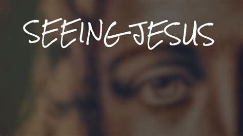 Seeing Jesus: The Key To Going From Knowing Grace To Living In Grace - Emmaus Hut