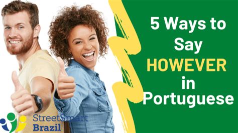 5 Ways To Say However In Portuguese Portuguese Lesson Street Smart