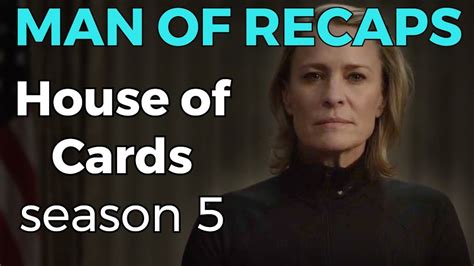 Recap House Of Cards Season 5 Youtube