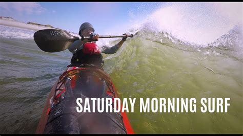 Saturday Morning Surf With Small Craft Advisory Kayak Hipster Youtube