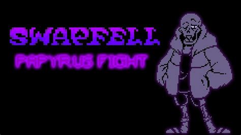 Swapfell Papyrus Fight Youtube