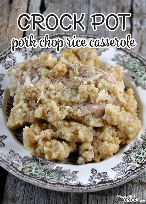 Hundreds of baked and grilled pork chops recipes. Crock Pot Pork Chop Rice Casserole - Recipes That Crock!