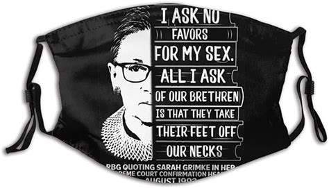 Rbg Quote I Ask No Favor For My Sex Feminist Face Mask