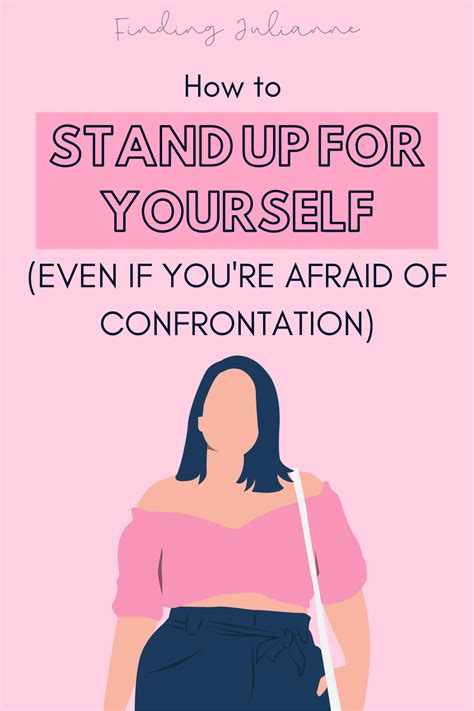 How To Stand Up For Yourself When Youre Afraid Of Confrontation