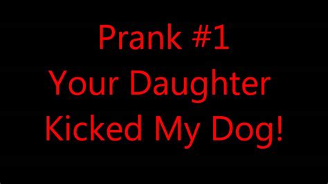 Your Daughter Kicked My Dog Prank Call Youtube