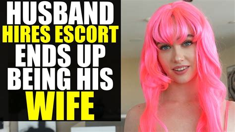 Husband Hires Escort Ends Up Being His Wife Youtube