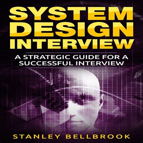 (2017) System Design Interview: A Strategic Guide for a Successful