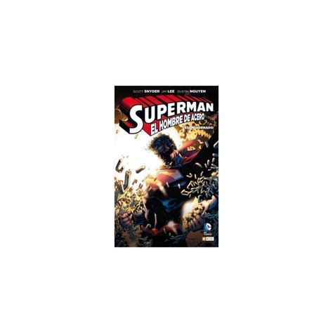 Superman El Hombre De Acero Desencadenado Por Scott Snyder