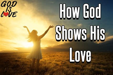 How God Shows His Love For Us God Is Love Clothing Blog