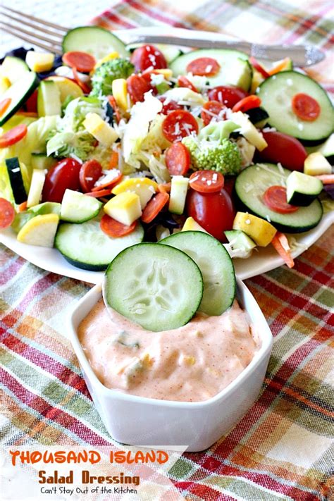 Salads are always a super hit at my place. Thousand Island Salad Dressing - Can't Stay Out of the Kitchen